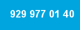 929 977 01 40 929 977 01 40